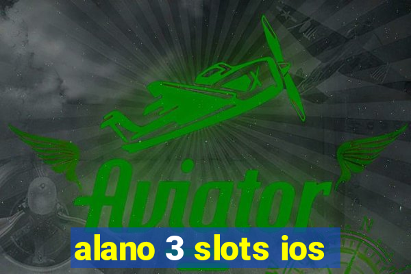 alano 3 slots ios